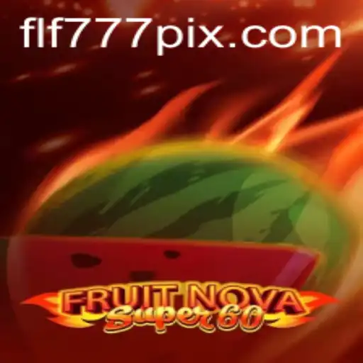 Discovering the Exciting Universe of FruitNovaSuper60: A Unique Gaming Experience