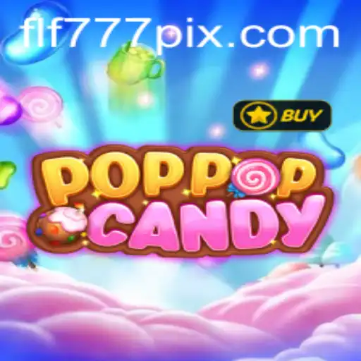 Discovering the World of POPPOPCANDY: A Sweet Adventure Awaits With FLF777