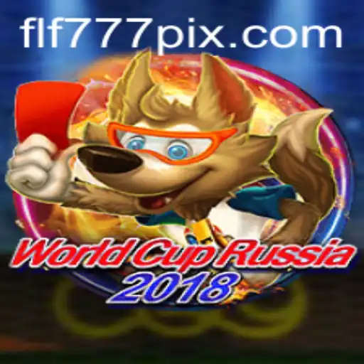 World Cup Russia 2018: A Dive into the Game of FLF777